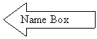 Right Arrow: Name Box